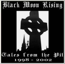 Black Moon Rising : Tales from the Pit : 1998-2002